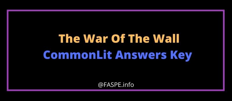 The War Of The Wall CommonLit Answers Key
